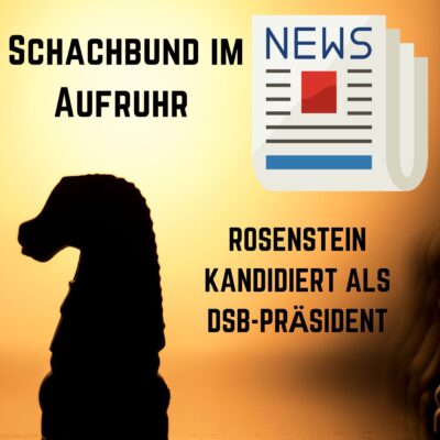 #163 | Schachbund im Aufruhr | Wadim Rosenstein will DSB-Präsident werden