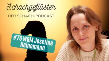#76 | Schachprofi Josefine Heinemann