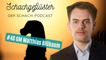 #48 | Der Spitzenspieler | GM Matthias Blübaum