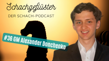 #36 | Schachprinzen | GM Alexander Donchenko