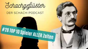 #28 | TOP 10 Schachspieler aller Zeiten