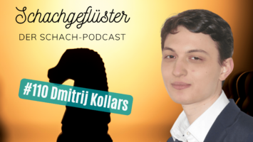 #110 | Chennai2022 mit Dmitrij Kollars