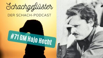 #71 | GM Hajo Hecht | Anekdoten eines Grenzgängers